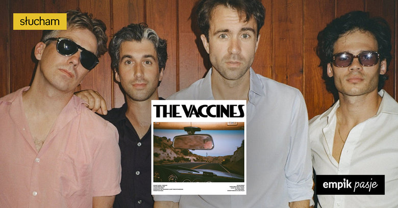 Odporni na nudę – The Vaccines powracają z szóstym albumem