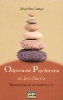 Odporność psychiczna. Siedem filarów. Tajemnica naszej wewnętrznej siły Rampe Micheline