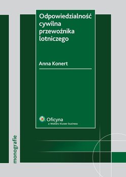 Odpowiedzialność cywilna przewoźnika lotniczego - Konert Anna