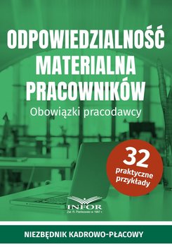 Odpowiedzialność materialna pracowników. Obowiązki pracodawcy - Opracowanie zbiorowe