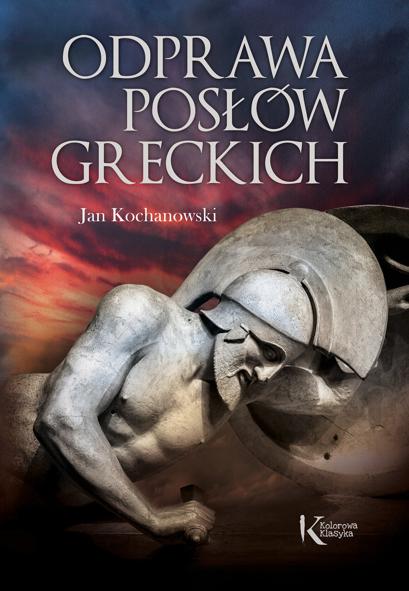 Odprawa posłów greckich - Kochanowski Jan | Książka w Empik