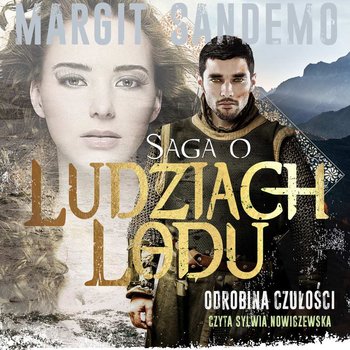 Odrobina czułości. Saga o Ludziach Lodu. Tom 43 - Sandemo Margit