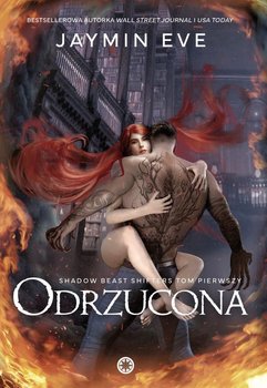 Odrzucona. Shadow Beast Shifters. Tom 1 - Eve Jaymin