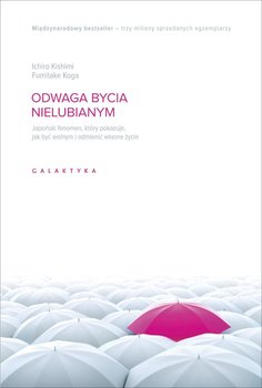 Odwaga bycia nielubianym - Kishimi Ichiro, Koga Fumitake