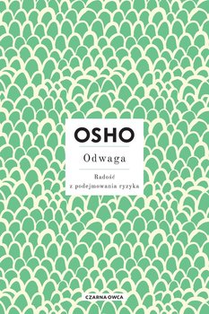 Odwaga. Radość z podejmowania ryzyka - Osho