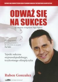 Odważ się na sukces - Gonzalez Ruben