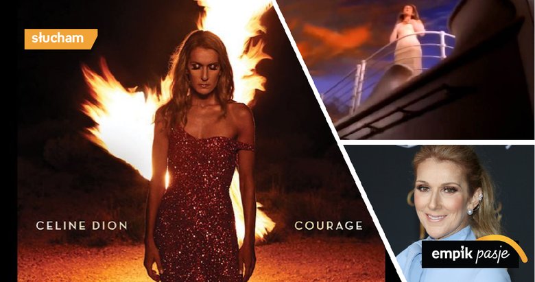 „Odważna” Celine Dion wraca po sześciu latach muzycznej ciszy