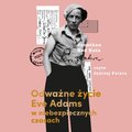 Odważne życie Eve Adams w niebezpiecznych czasach - audiobook - Jonathan Ned Katz