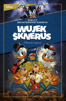 Odwieczni wrogowie. Wielcy bohaterowie Disneya. Wujek Sknerus. Tom 2