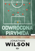 Odwrócona piramida. Historia taktyki piłkarskiej - Wilson Jonathan