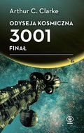 Odyseja kosmiczna 3001. Finał - Clarke Arthur C.