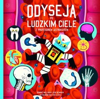 Odyseja po ludzkim ciele z profesorem Astrokotem Newman Ben, Walliman Dominic