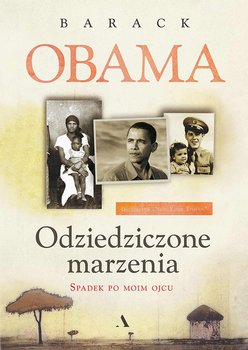 Odziedziczone marzenia. Spadek po moim ojcu - Obama Barack