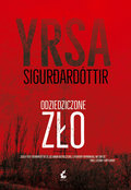 Odziedziczone zło. Freyja i Huldar. Tom 1 - Sigurdardóttir Yrsa