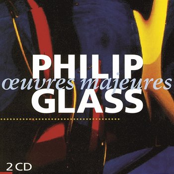 Oeuvres Majeures - Philip Glass