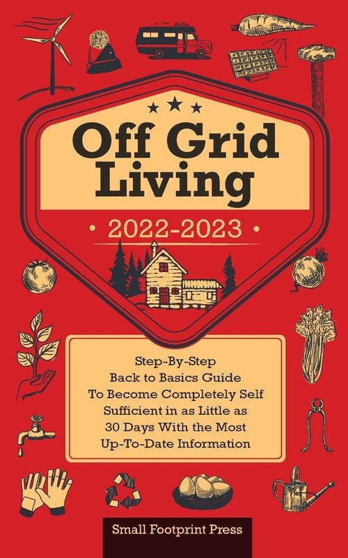 Photo inspiration: Fresh Look at Off Grid Living 2022 2023 Press Small Footprint