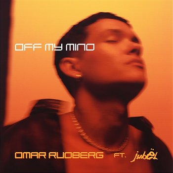 Off My Mind - Omar Rudberg feat. Jubël
