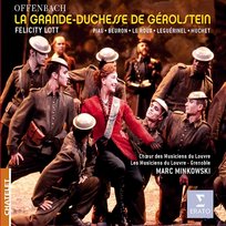 Offenbach: La Grande-duchesse de Gerolstein Les Musiciens du Louvre, Felicity Lott, Erich Huchet, Marc Minkowski, Yann Beuron, Sandrine Piau, Choeur des Musiciens du Louvre, Franck Leguérinel, François Le Roux