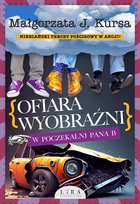 Ofiara wyobraźni. W poczekalni Pana B Kursa Małgorzata J.