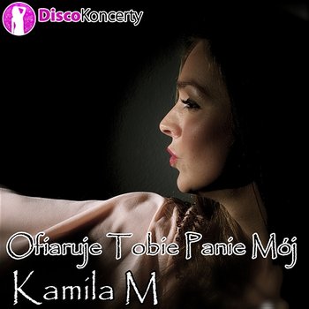 Ofiaruje Tobie panie mój - Kamila M