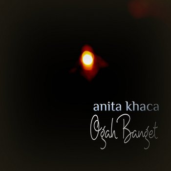 Ogah Banget - Anita Khaca