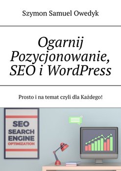 Ogarnij pozycjonowanie stron www i SEO - Owedyk Szymon