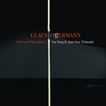 Ogerman: Works for Violin & Piano - Yue Deng, Jean-Yves Thibaudet