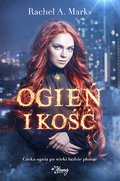 Ogień i kość - Marks Rachel A.