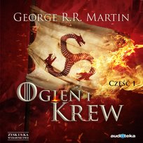 Ogień i krew. Pieśń Lodu i Ognia. Część 1 - audiobook