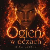 Ogień w oczach Nina Lakomy