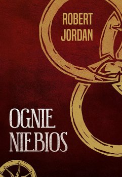 Ognie niebios. Koło czasu. Tom 5 - Jordan Robert