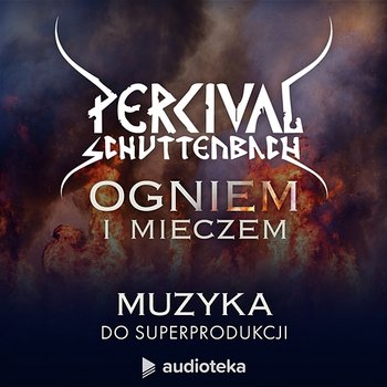 Ogniem i mieczem - muzyka do superprodukcji - Percival Schuttenbach