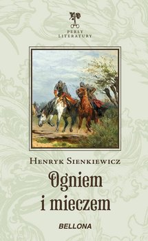 Ogniem i mieczem - Sienkiewicz Henryk