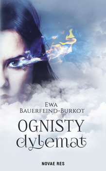 Ognisty dylemat - Bauerfeind-Burkot Ewa