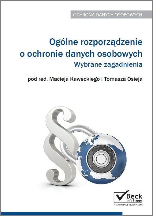 Ogólne rozporządzenie o ochronie danych osobowych. Wybrane zagadnienia