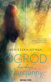 Ogród babci Marcjanny - Nowak Agnieszka