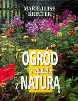 Ogród w zgodzie z naturą Opracowanie zbiorowe