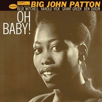 Oh Baby! Big John Patton