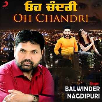 Oh Chandri - Balwinder Nagdipuri