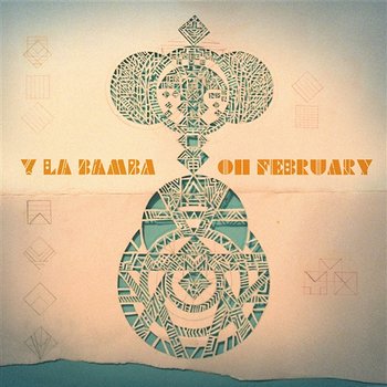 Oh February - Y La Bamba