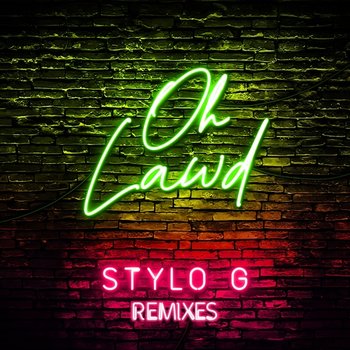 Oh Lawd - Stylo G