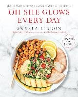 Oh She Glows Every Day Liddon Angela