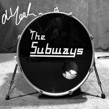 Oh Yeah - The Subways