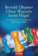 Ohne Wurzeln keine Flügel Ulsamer Bertold