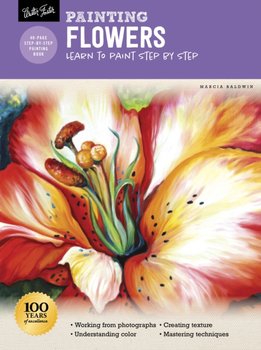 Oil & Acrylic. Flowers. Learn to paint step by step - Marcia Baldwin