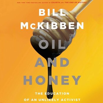 Oil and Honey - McKibben Bill