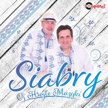 Oj Hrajte Muzyki - SIABRY