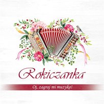 Oj, zagraj mi muzyko! Rokiczanka