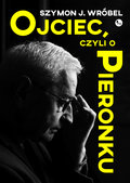 Ojciec, czyli o Pieronku - Wróbel Szymon