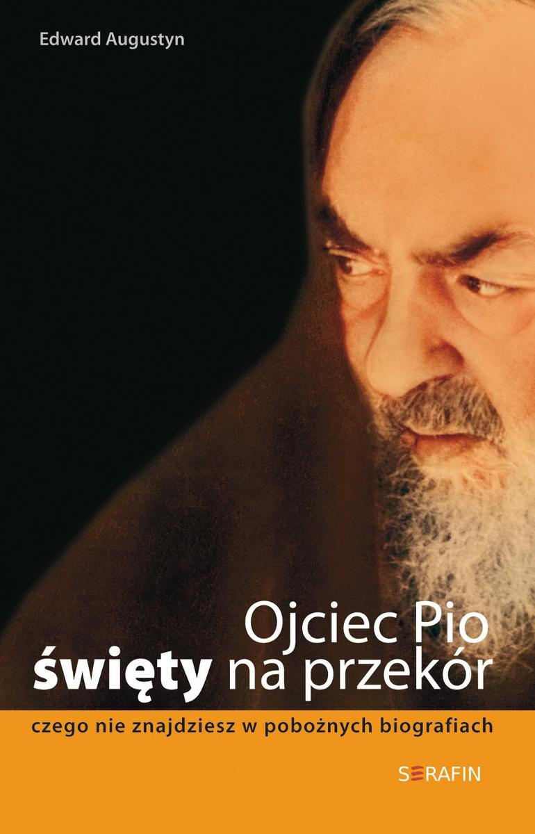 Ojciec Pio - święty na przekór. Czego nie znajdziesz w pobożnych biografiach - ebook mobi